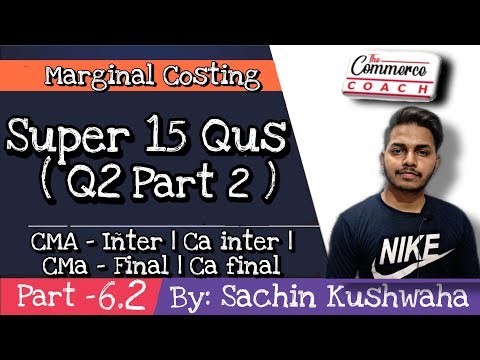 6.2 marginal Costing Problems and Solutions  - CMA inter  CA inter CMA final  CA final in English