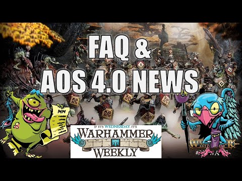 New FAQ & AoS 4.0 News - Warhammer Weekly 04242024