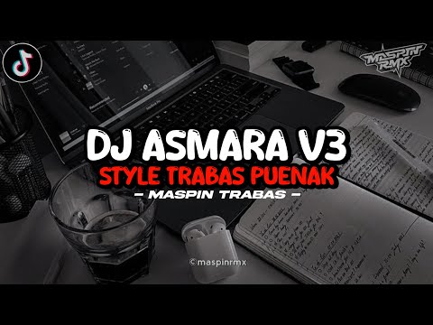 Dj Asmara V3 Full Bass Viral Tiktok Style Trabas Yang Kalian Cari