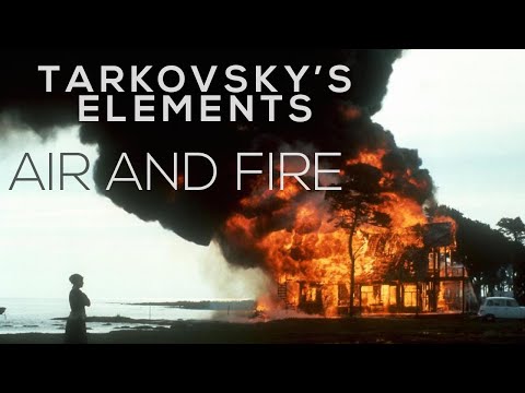 Tarkovsky's Elements: Air & Fire