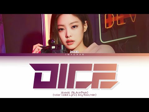 JENNIE (BLACKPINK) - DICE (Color Coded Lyrics Eng/Rom/Han)