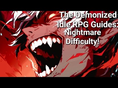 Nightmare Difficulty! - The Demonized Idle RPG