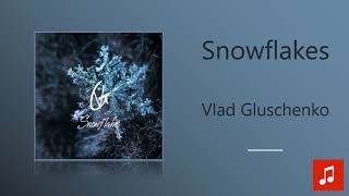 Vlad Gluschenko - Snowflakes