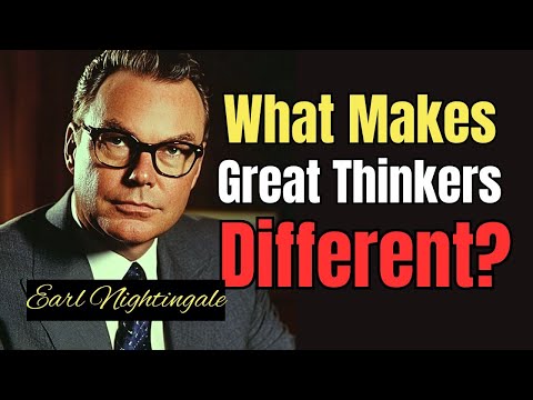 What Makes Great Thinkers Different? Earl Nightingale’s Insight