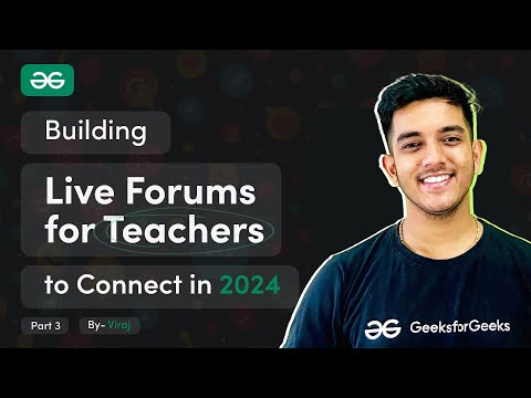 I Built a Real-Time Forum for Teachers | MERN Stack Project Live | PART 3 | GeeksforGeeks