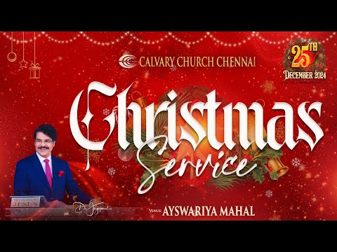 Christmas Service | Calvary Church Chennai | 25-Dec-2024 | Dr Jayapaul