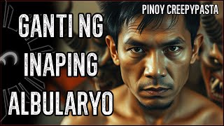 GANTI NG INAPING ALBULARYO | True Story | Pinoy Creepypasta