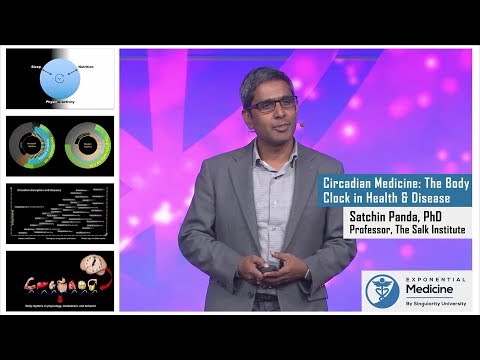 Circadian Medicine- The Body Clock in Health & Disease- Satchin Panda, Exponential Medicine