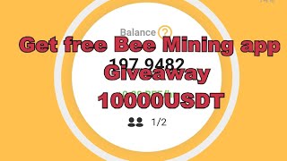 Bee mining app Givaway 10000USDT