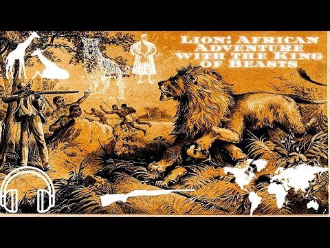 Lion African Adventure with the King of Beasts full audiobook