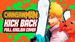 『CHAINSAW MAN』- KICK BACK【FULL English Dub Cover】Song by NateWantsToBattle