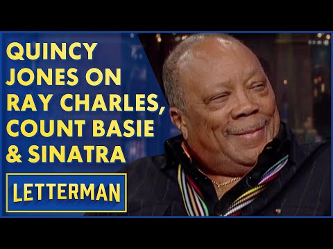 Quincy Jones On Ray Charles, Count Basie & Frank Sinatra | David Letterman