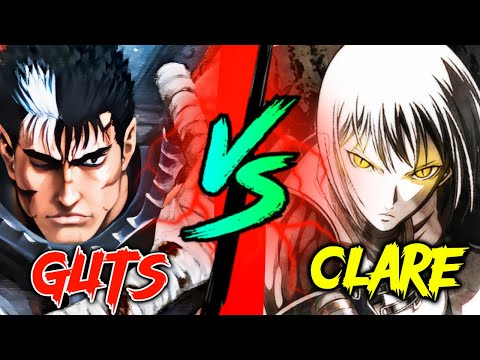 GUTS Vs CLARE - The Dragon Slayer vs The Silver-Eyed Witch - Who Will Win?