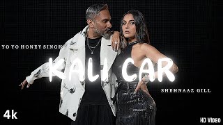 Kali Car | Yo Yo Honey Singh | Shehnaaz gill | Prod by Sandy Beatz New Panjabi Song