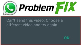 Whatsapp can't send this media choose a different media and try again