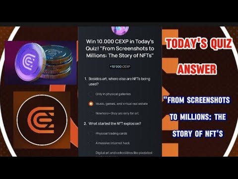 CEX.IO  Quiz Answers Today: "From Screenshots to Millions: The Story of NFTS"