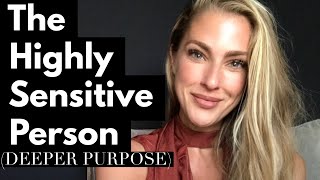 The Deeper Purpose of the Highly Sensitive Person