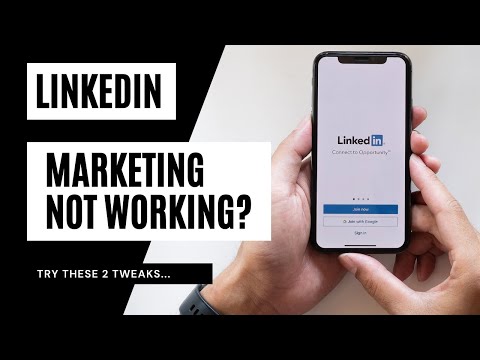 LinkedIn Marketing Not Working? Do This...