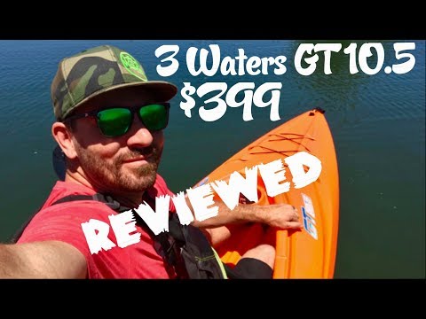 3 Waters Kayaks GT 10.5 $399 Sit in Side: On Water Review