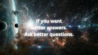 Ask better questions #motivation #journeytopurpose