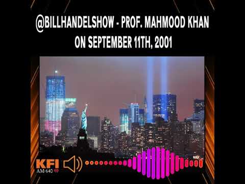 @BillHandelShow - Professor Mahmood Khan on September 11th, 2001