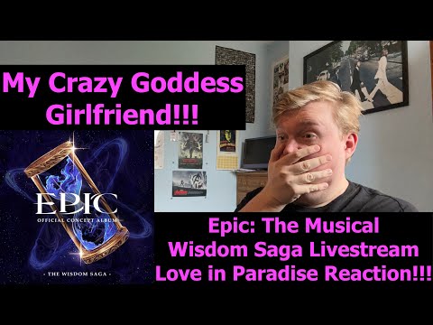 My Crazy Goddess Girlfriend!!! Epic: The Musical Wisdom Saga Love in Paradise Reaction!!!