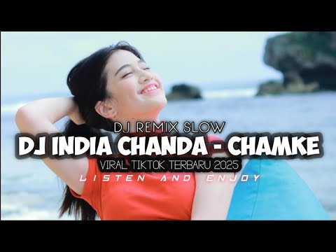 DJ REMIX SLOW_DJ INDIA CHANDA - CHAMKE_VIRAL TIKTOK TERBARU 2025