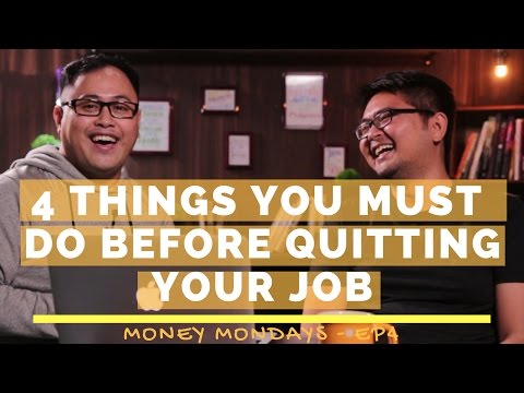 4 Things You Must Do Before Quitting Your Job - Money Mondays Ep4