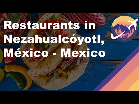 Restaurants in Nezahualcóyotl, México - Mexico