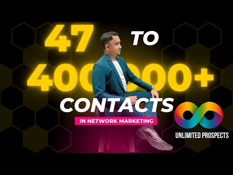 47 to 400,000+ Contact in Network Marketing | Unlimited Prospects