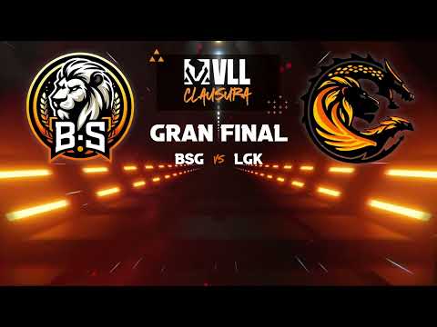 VLL CLAUSURA | GRAN FINAL BO5 | BSG vs LGK