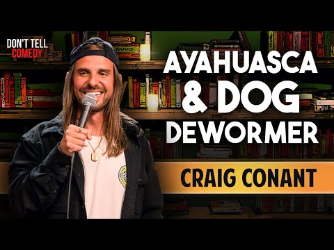 Ayahuasca & Dog Dewormer | Craig Conant | Stand Up Comedy