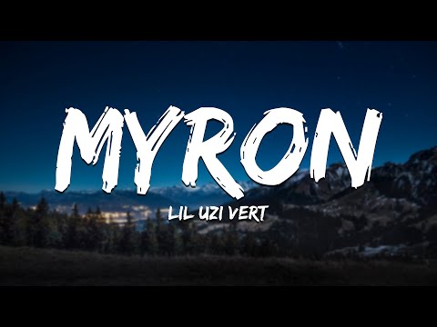 Lil Uzi Vert - Myron (Lyrics)