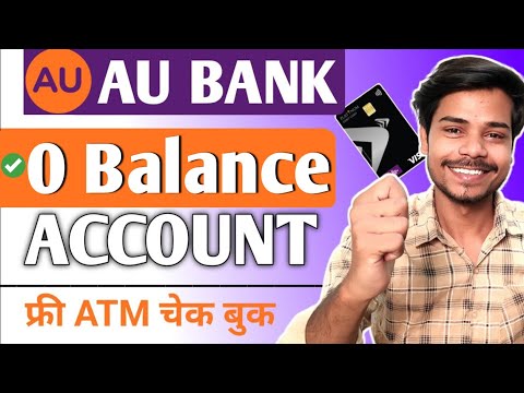 AU Bank Zero Balance Account Opening 2024 | AU Small Finance Bank Account Open