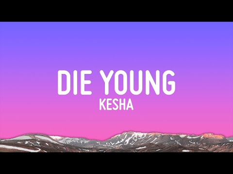 Kesha - Die Young (Lyrics)