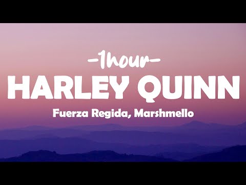 Fuerza Regida, Marshmello - HARLEY QUINN (Letra/Lyrics + 1hour)