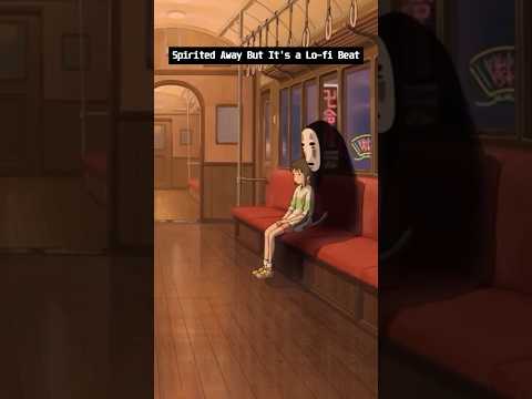 Spirited Away But It’s a Lo-Fi Beat