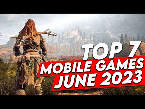 Top 7 Mobile Games for June of 2023. Android and iOS.