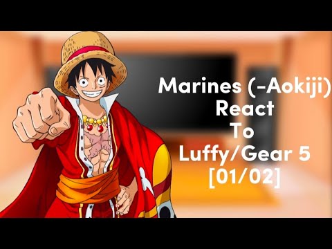 Marines react to Luffy/Gear 5 (- Aokiji) • || [01/02] || • [Short as Luffy] •