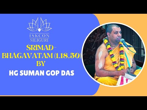 Śrīmad-Bhāgavatam (1.18.50) Morning Class by HG Suman Gop Das | ISKCON Siliguri