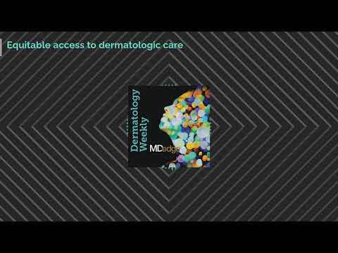 Equitable access to dermatologic care