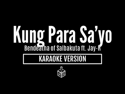 Kung Para Sa'yo - Bendeatha of Salbakuta ft. Jay-R (Karaoke Version by RJPD)