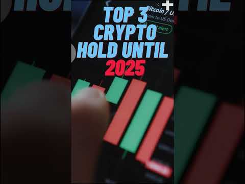 Top 3 crypto Hold Until 2025