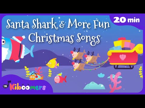 Santa Shark & More Fun Christmas Songs | 20+ Min  | The Kiboomers Kids Songs &  Nursery Rhymes