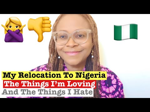 My Relocating To Nigeria: The Things I Hate Versus Things I Love About Nigeria