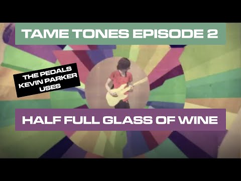 TAME TONES EP 2: Half Full Glass of Wine | Tame Impala Guitar Tone Tutorial