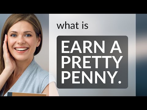 Unveiling the Secrets of "Earning a Pretty Penny"