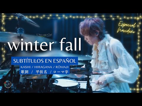 「winter fall」L’Arc〜en〜Ciel  [30th L'Anniversary Starting Live L'APPY BIRTHDAY!] + Sub. Español [CC]