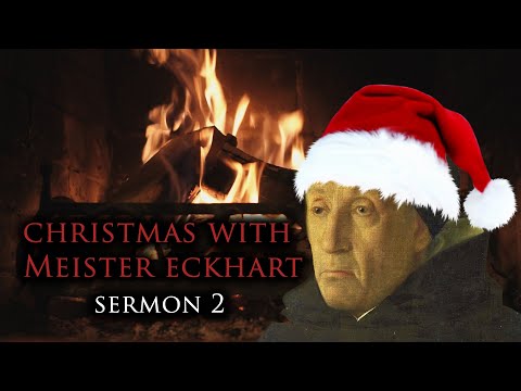 Christmas with Meister Eckhart: Sermon 2