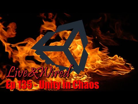 Live & Wired Ep 135: Unity in Chaos